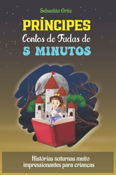 Príncipes Contos de Fadas de 5 Minutos: Histórias noturnas muito impressionantes para crianças