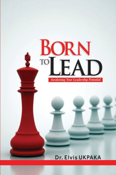 Born to Lead: Awakening Your Leadership Potential