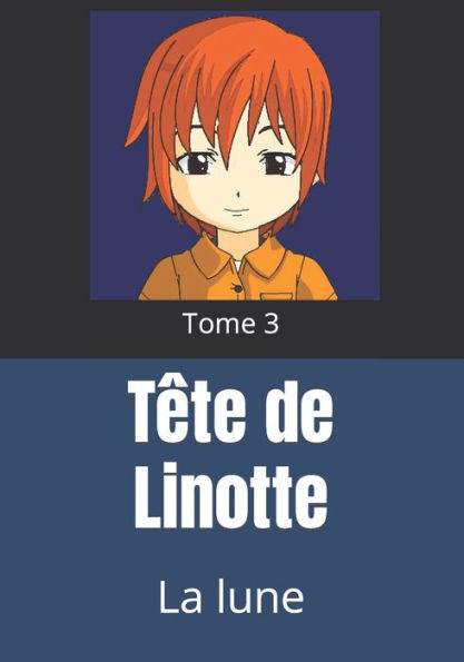 Tête de Linotte: La lune