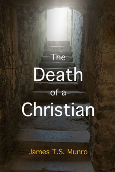 The Death of a Christian: A Biblical insight into death; the current and future implications