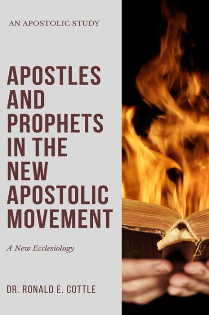 Apostles and Prophets in the New Apostolic Movement: A New Ecclesiology ...