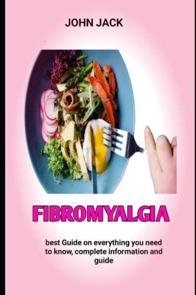 Fibromyalgia: The Essential Guide to Overcoming Fibromyalgia