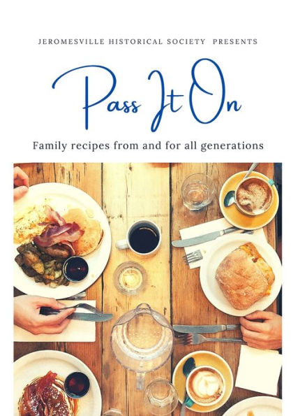 Pass it On: Family recipes from and for all generations