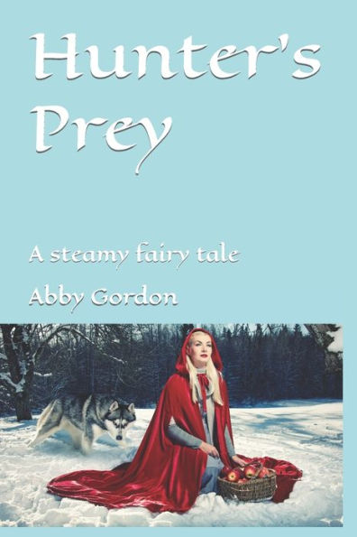 Hunter's Prey: A steamy fairy tale