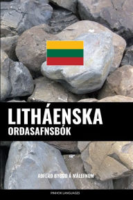 Title: Litháenska Orðasafnsbók: Aðferð Byggð á Málefnum, Author: Pinhok Languages