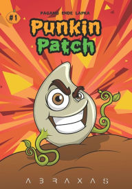Title: Punkin Patch #1: Rise of the Punkins!, Author: Cuyler Pagano