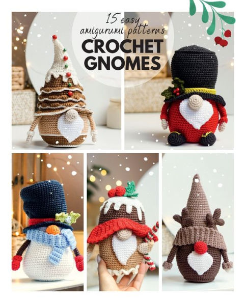 Сrochet gnome patterns: 15 easy Amigurumi patterns