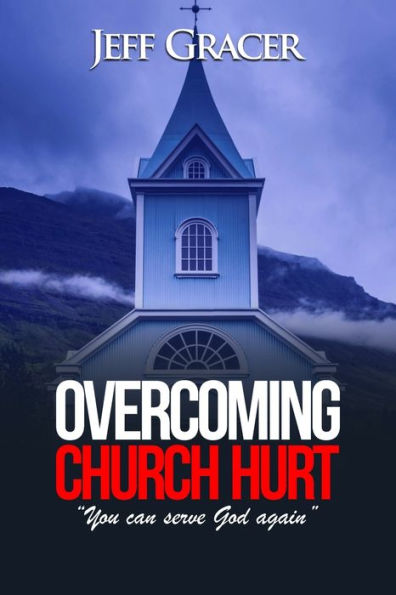 Overcoming Church Hurt