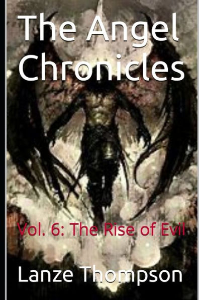 The Angel Chronicles: Vol. 6: The Rise of Evil