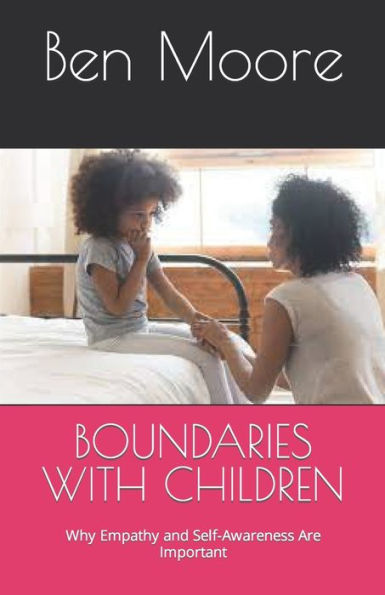 BOUNDARIES WITH CHILDREN: Why Empathy and Self-Awareness Are Important