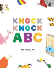 Title: KNOCK KNOCK ABC: Alphabet Book, Author: Jae Young Kim