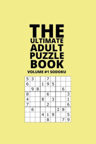 Title: The Ultimate Adult Puzzle Book: Volume #1 Sodoku, Author: Quiwanaki Ramsey