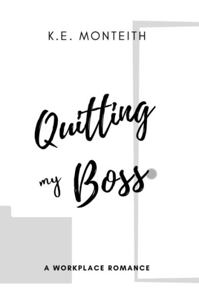 Quitting My Boss: A Workplace Romance Novella