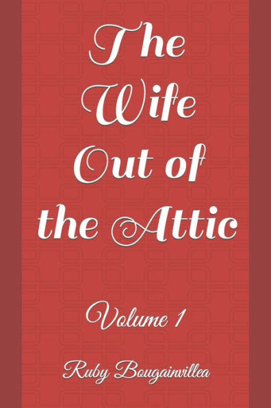 The Wife Out of the Attic: Volume 1
