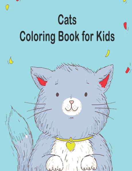cats coloring book for kids: Cat Coloring Book for Kids Girls Boys