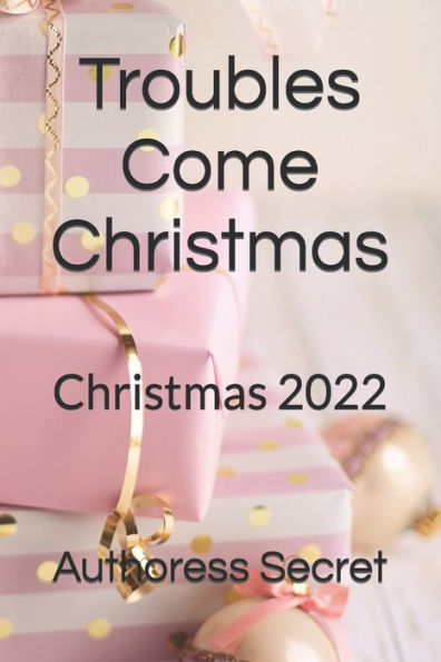 Troubles Come Christmas: Christmas 2022