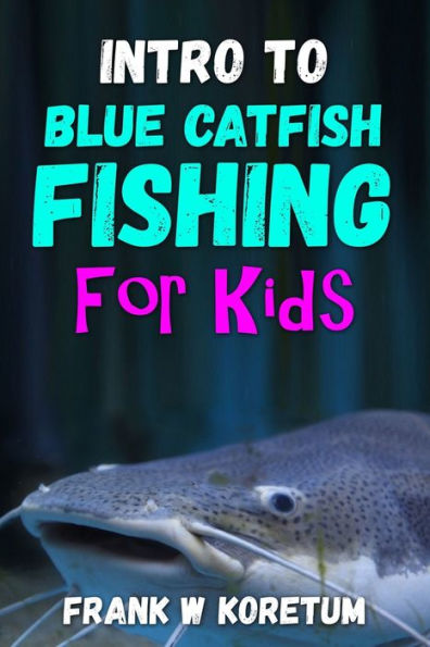 Intro to Blue Catfish Fishing for Kids