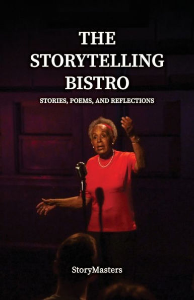 The Storytelling Bistro: Stories, Poems, and Reflections