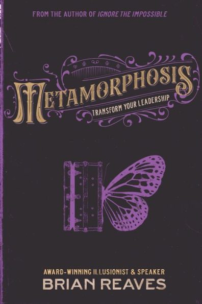 Metamorphosis: Transform Your Leadership