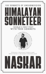 Title: Himalayan Sonneteer: 100 Sonnets of Unsubmission, Author: Abhijit Naskar