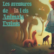 Title: Les aventures de Mia i els Animals Extints, Author: Abigail O'Kelly