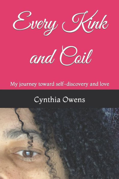 Every Kink and Coil: My journey toward self-discovery and love