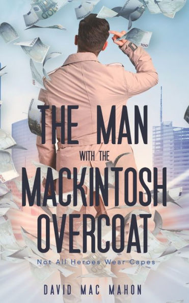 The Man With The Mackintosh Overcoat: Not All Heroes Wear Capes