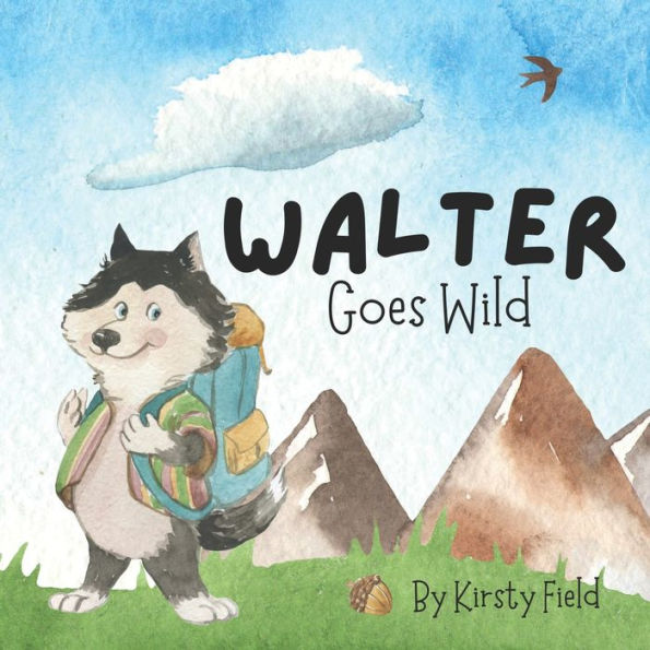 Walter Goes Wild: Join Walter Wolf As He Goes Wild In The Great Outdoors!