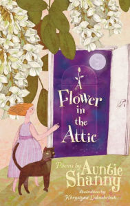 Title: A Flower in the Attic, Author: Auntie Shanny