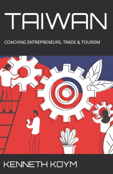 Taiwan: Coaching Entrepreneurs, Trade & Tourism