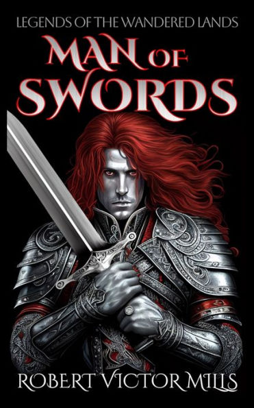 Man of Swords: Legends of the Wandered Lands