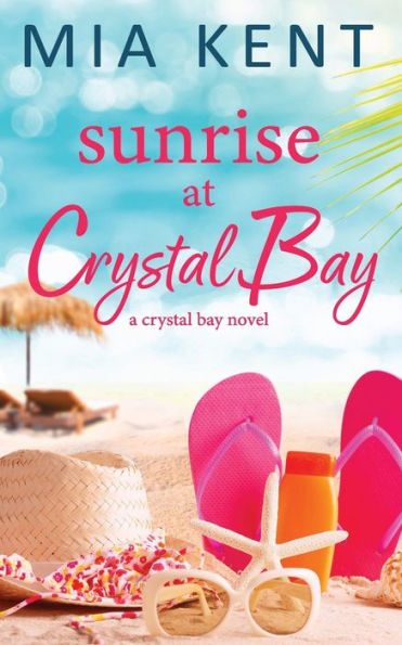 Sunrise At Crystal Bay By Mia Kent, Paperback | Barnes & Noble®