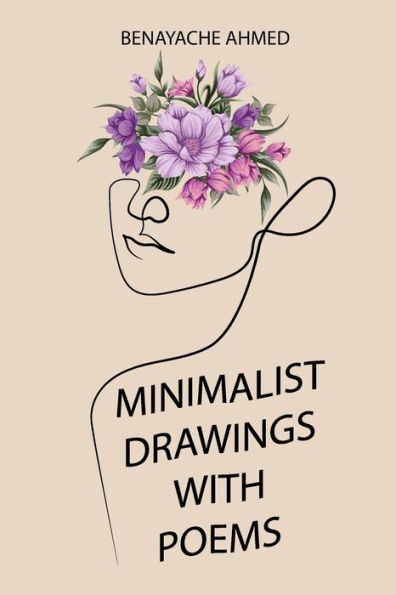 MINIMALIST DRAWINGS WITH POEMS: 50 one line art drawings and 50 pages of poems