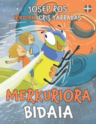 Title: Merkuriora Bidaia: Mallorcako bi anaien lehen abentura eta Super Jauzitxo Merkuriora, Author: Josep Ros