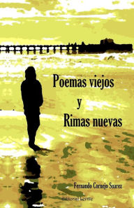 Title: Poemas viejos y Rimas nuevas, Author: Fernando Cornejo Suarez