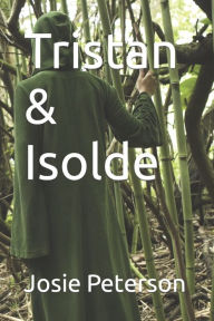 Title: Tristan & Isolde, Author: Josie Peterson