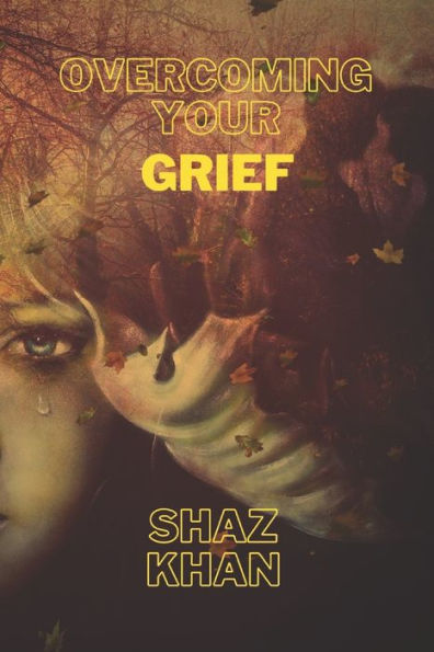 Overcoming Your Grief: What Do I Do Now?