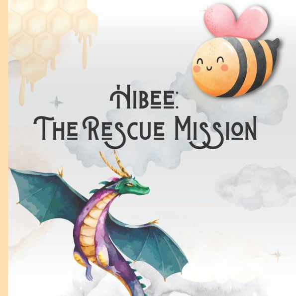 Hibee - The Rescue Mission: To Save the Meadow from the Dragons