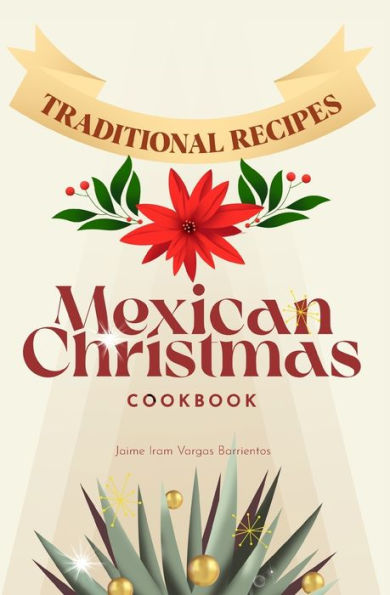 Mexican Christmas Cookbook: Traditional recipes