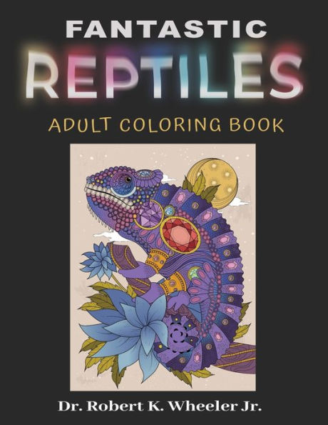 Fantastic Reptiles: Adult Coloring Book