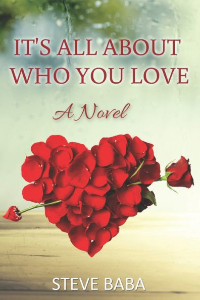 It's All About Who You Love: A Novel