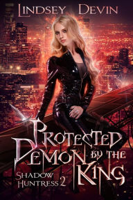 Title: Protected By The Demon King: A Paranormal Demon Romance, Author: Lindsey Devin