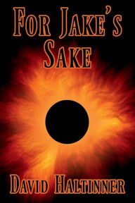 Title: For Jake's Sake, Author: David Haltinner