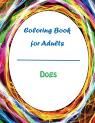 Title: Coloring Book For Adults: Dogs, Author: Dan Marks