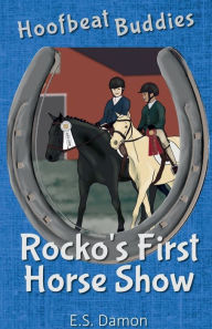 Title: Rocko's First Horse Show: Hoofbeat Buddies Book 1, Author: E. S. Damon