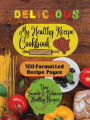 Delicious My Healthy Recipe Cookbook 120 Formatted Recipe Pages: Your Favourite & Delicious Healthy Recipes
