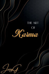 Title: The Art of Karma, Author: Jazzy G