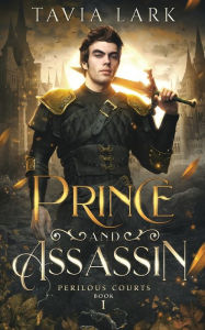 Title: Prince and Assassin, Author: Tavia Lark