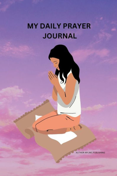 MY DAILY Prayer JOURNAL: There is a place for everything Scriptural, Devotional & Guided Journal Paperback and Hardcover
