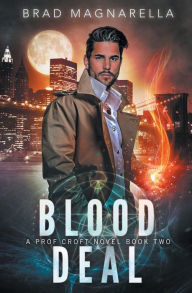 Title: Blood Deal: Prof Croft Book 2, Author: Brad Magnarella